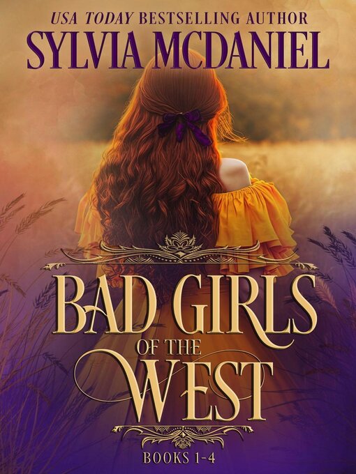Title details for Bad Girls of the West Books 1-4 Box Set by Sylvia McDaniel - Available